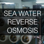 Sea Water Reverse Osmosis (SWRO)